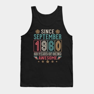 Since September 1960 Happy Birthday To Me You 60 Years Of Being Awesome Tank Top